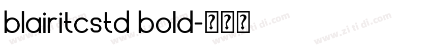 blairitcstd bold字体转换